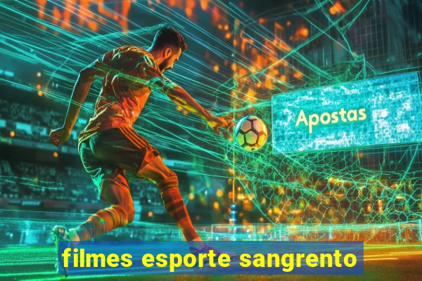 filmes esporte sangrento